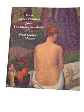 Great French Paintings From The Barnes Foundation From Cézanne To Matisse Coffee